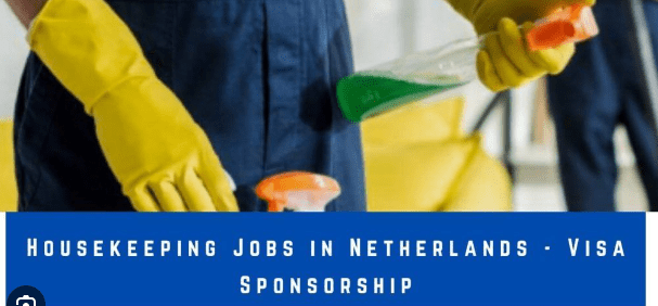 Visa Sponsorship Housekeeping and Cleaning Jobs in Netherlands for Foreigners