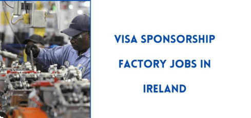 Factory Jobs in Ireland with Visa Sponsorship 2024 (Apply Online)