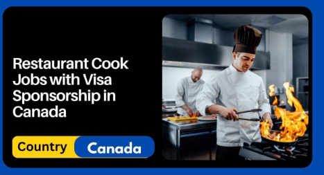 Restaurant Cook Jobs with Visa Sponsorship in Canada 2024-2025