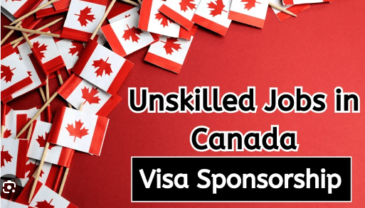 unskilled jobs in canada with visa sponsorship