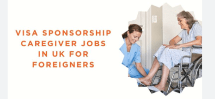 Caregiver Jobs In UK For Foreigners, Visa Sponsored