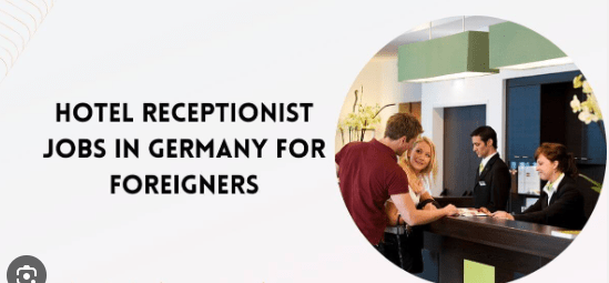 Hotel Receptionist Jobs in Germany for Foreigners 2024