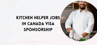 Kitchen Helper Jobs in Canada with LMIA Visa Sponsorship 2024