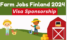 Farm Jobs Finland with Visa Sponsorship for Foreigners 2024