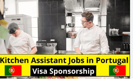 Kitchen Assistant Jobs in Portugal 2024 – Visa Sponsorship